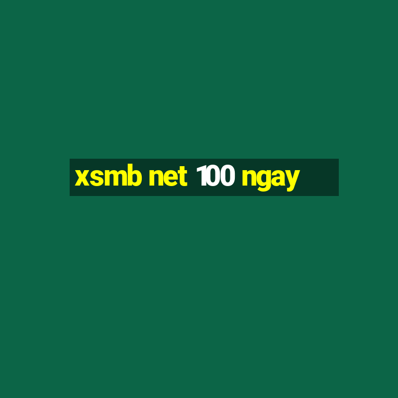 xsmb net 100 ngay