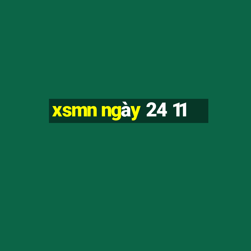 xsmn ngày 24 11