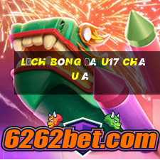 lịch bóng đá u17 châu á