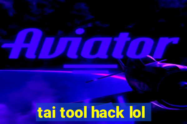 tai tool hack lol