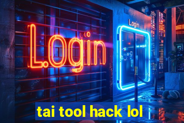 tai tool hack lol