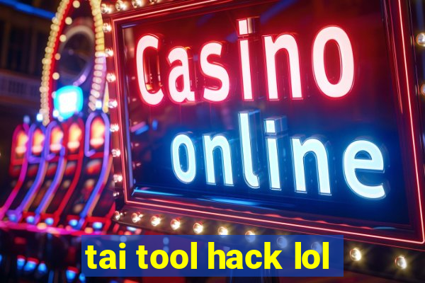 tai tool hack lol