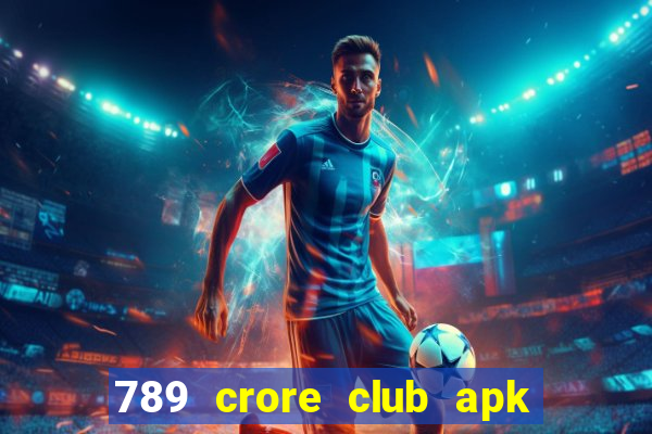 789 crore club apk download apk