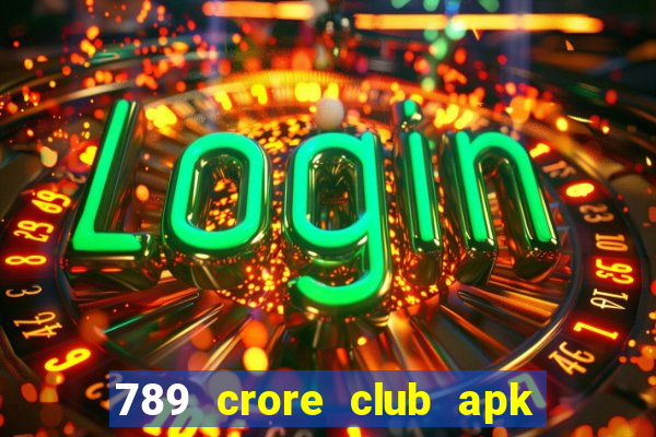 789 crore club apk download apk