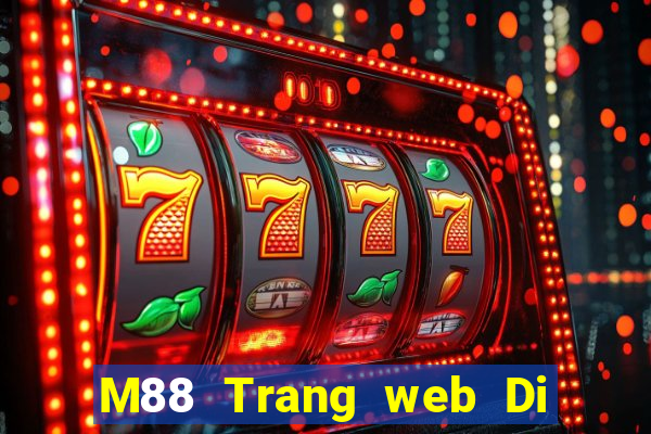 M88 Trang web Di Long sẽ bao nhiêu