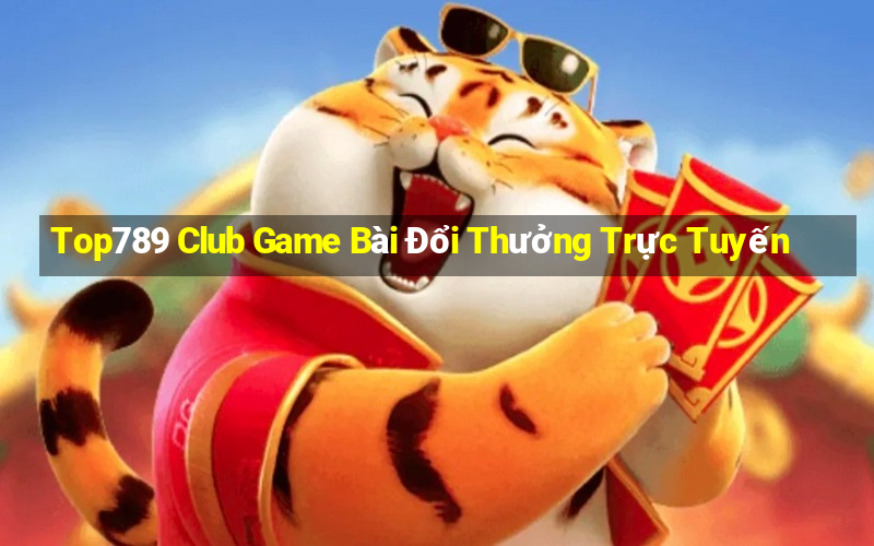 Top789 Club Game Bài Đổi Thưởng Trực Tuyến