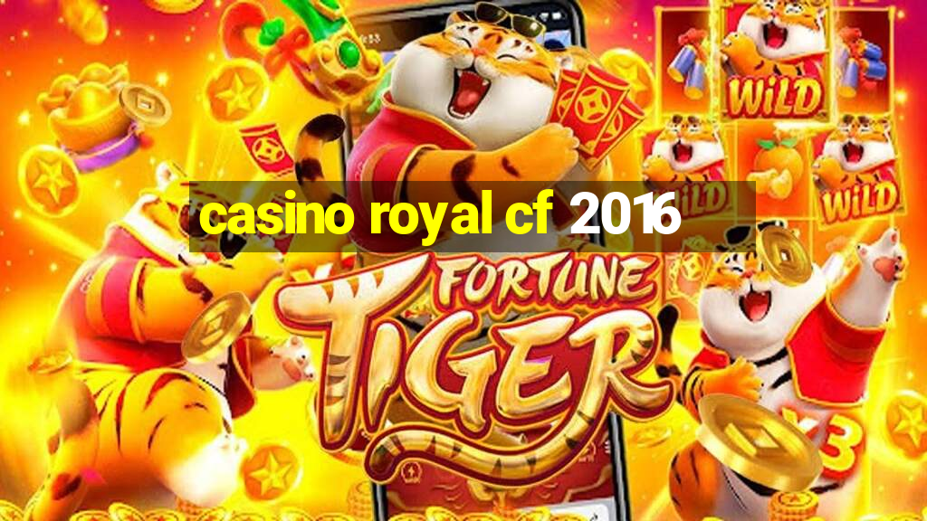 casino royal cf 2016