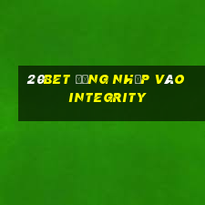 20bet Đăng nhập vào Integrity