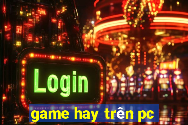 game hay tren pc