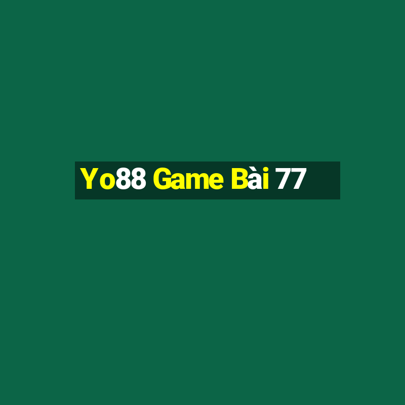 Yo88 Game Bài 77