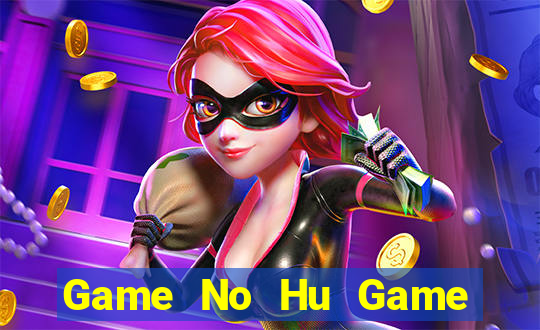 Game No Hu Game Bài Vip