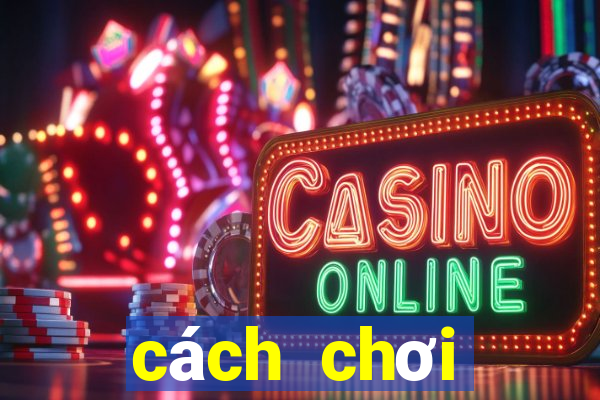 cách chơi blackjack dễ thắng