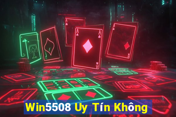 Win5508 Uy Tín Không