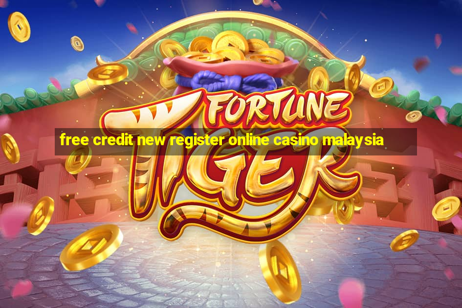 free credit new register online casino malaysia