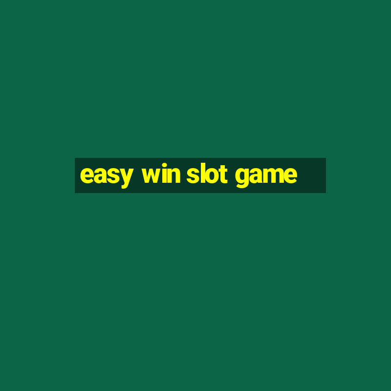 easy win slot game