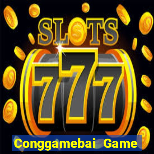 Conggamebai Game Bài Nổ Hũ Uy Tín