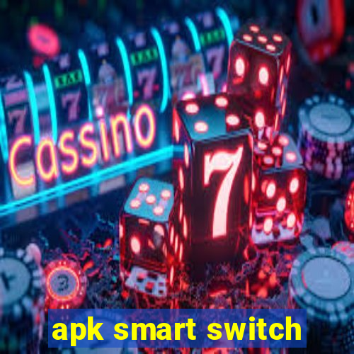 apk smart switch