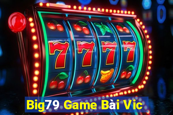 Big79 Game Bài Vic