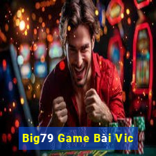 Big79 Game Bài Vic