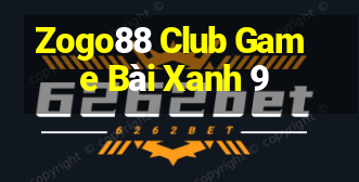 Zogo88 Club Game Bài Xanh 9