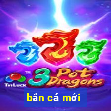 bắn cá mới