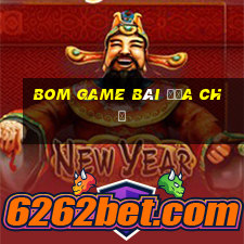 bom Game bài địa chủ