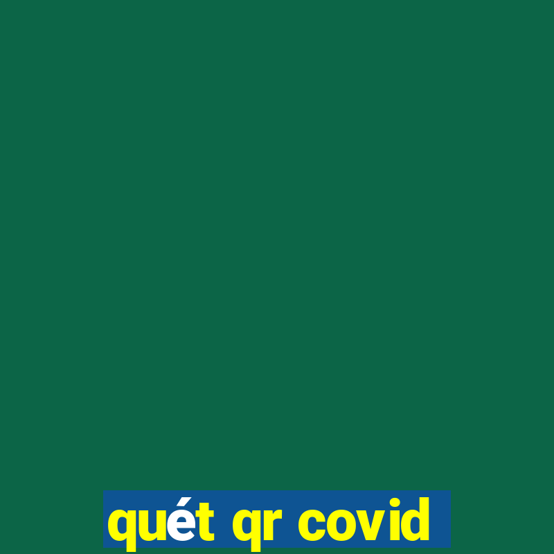 quét qr covid