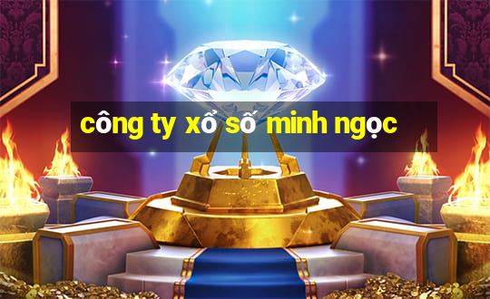 công ty xổ số minh ngọc