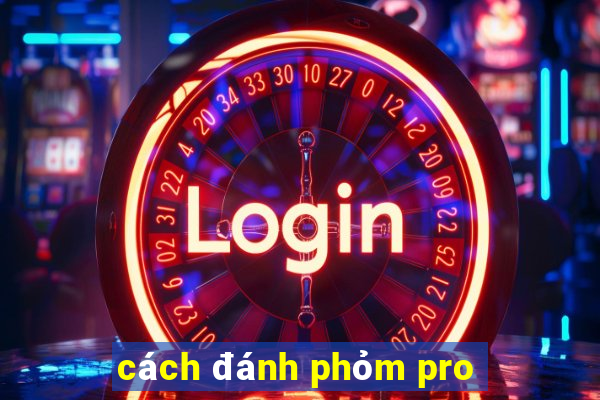 cách đánh phỏm pro