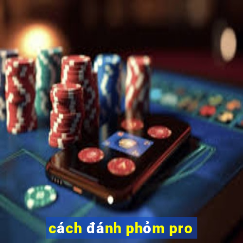 cách đánh phỏm pro