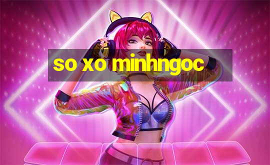 so xo minhngoc