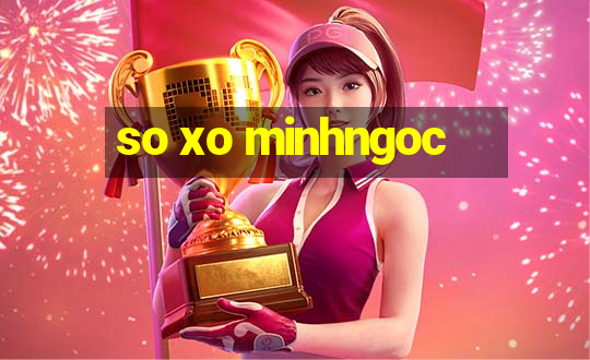 so xo minhngoc