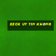 Beck Uy Tín Không