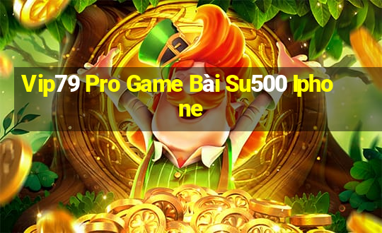 Vip79 Pro Game Bài Su500 Iphone