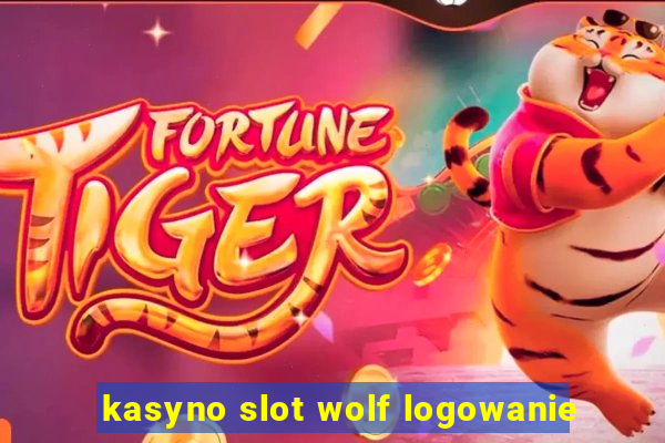 kasyno slot wolf logowanie