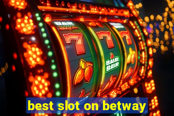 best slot on betway