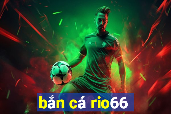 bắn cá rio66