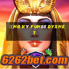 Đăng ký Fun88 DYXnet