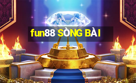 fun88 SÒNG BÀI