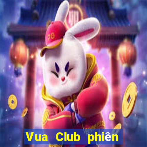 Vua Club phiên bản mới