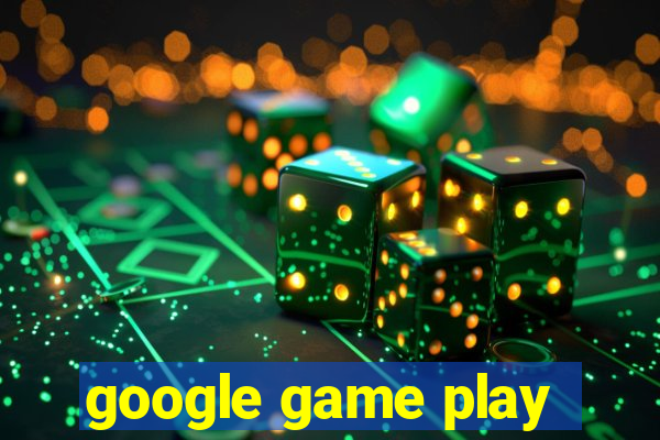 google game play