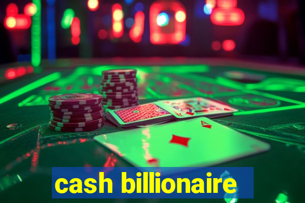 cash billionaire