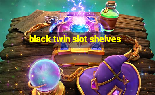 black twin slot shelves