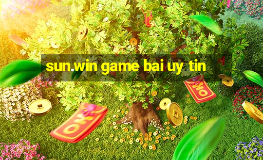 sun.win game bai uy tin