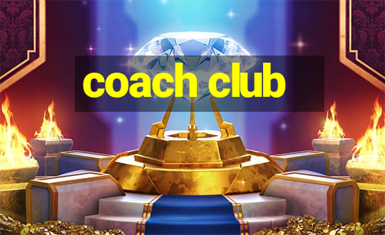 coach club