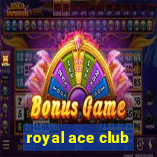 royal ace club