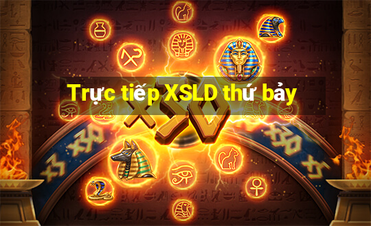 Trực tiếp XSLD thứ bảy