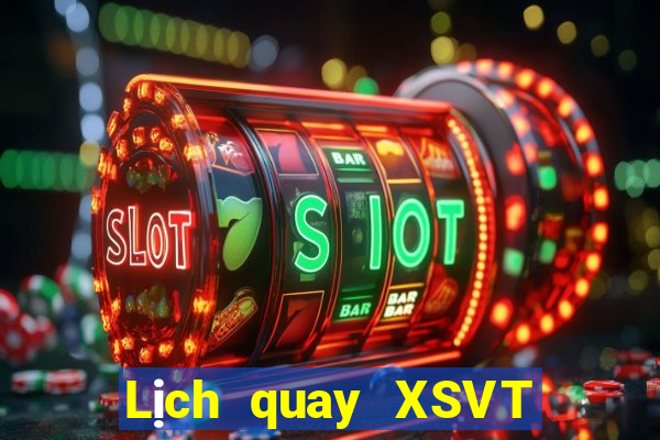 Lịch quay XSVT ngày 6