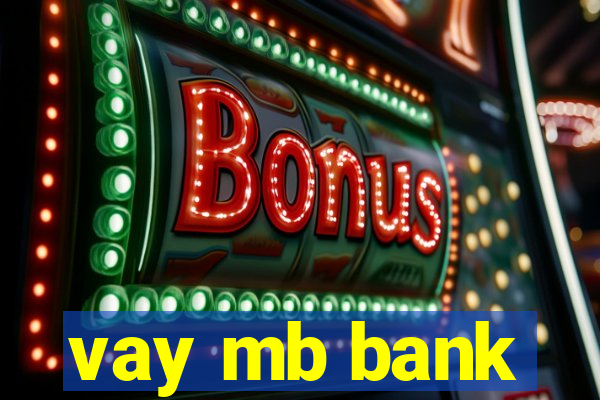 vay mb bank