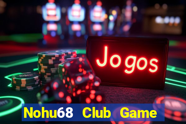 Nohu68 Club Game Bài 777